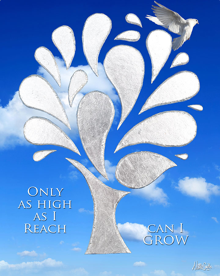 Only as High as I Reach Can I GROW by Nikki Smith